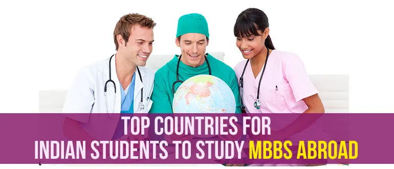 Top countries for Indian students to study MBBS abroad